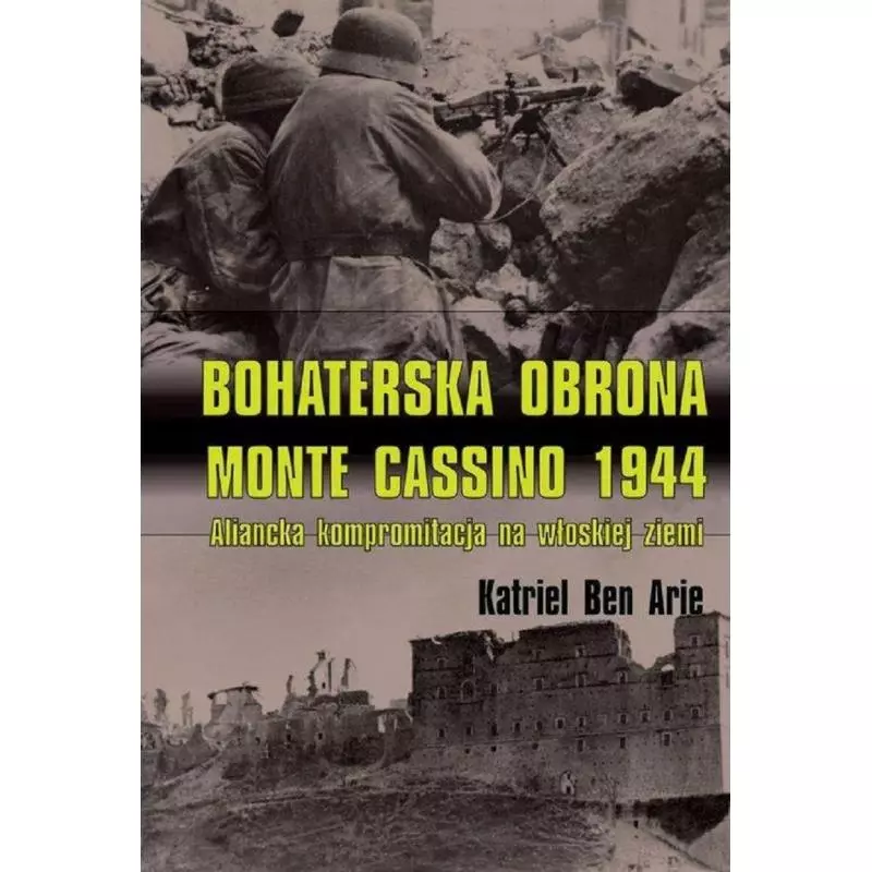 BOHATERSKA OBRONA MONTE CASSINO 1944 Katriel Ben Arie - Napoleon V