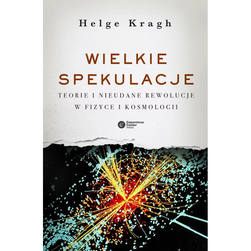 WIELKIE SPEKULACJE Helge Kragh - Copernicus Center Press