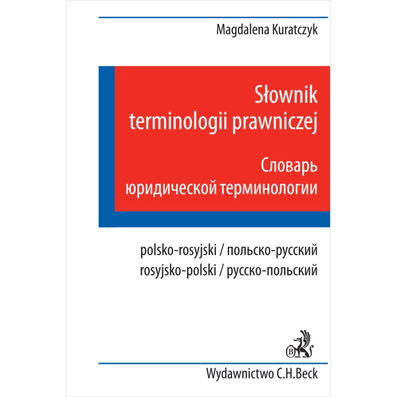 SŁOWNIK TERMINOLOGII PRAWNICZEJ POLSKO- ROSYJSKI - C.H.Beck