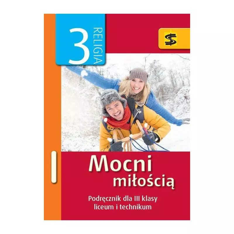 MOCNI MIŁOŚCIĄ 3 RELIGIA PODRĘCZNIK Tadeusz Panuś, Renata Chrzanowska - Wydawnictwo św.Stanisława BM