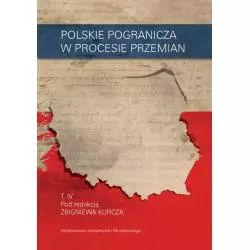 POLSKIE POGRANICZA W PROCESIE PRZEMIAN 4 Zbigniew Kurcz - Wydawnictwo Uniwersytetu Wrocławskiego