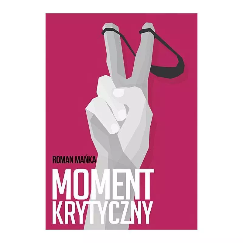 MOMENT KRYTYCZNY Roman Mańka - Rozpisani.pl