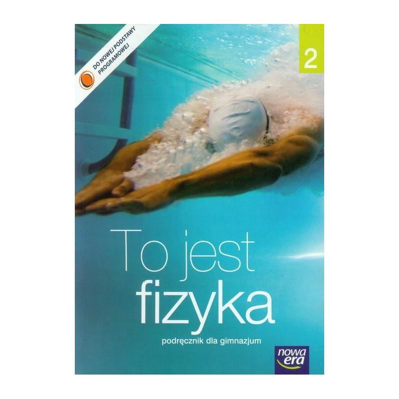 TO JEST FIZYKA 2. PODRĘCZNIK DLA GIMNAZJUM
