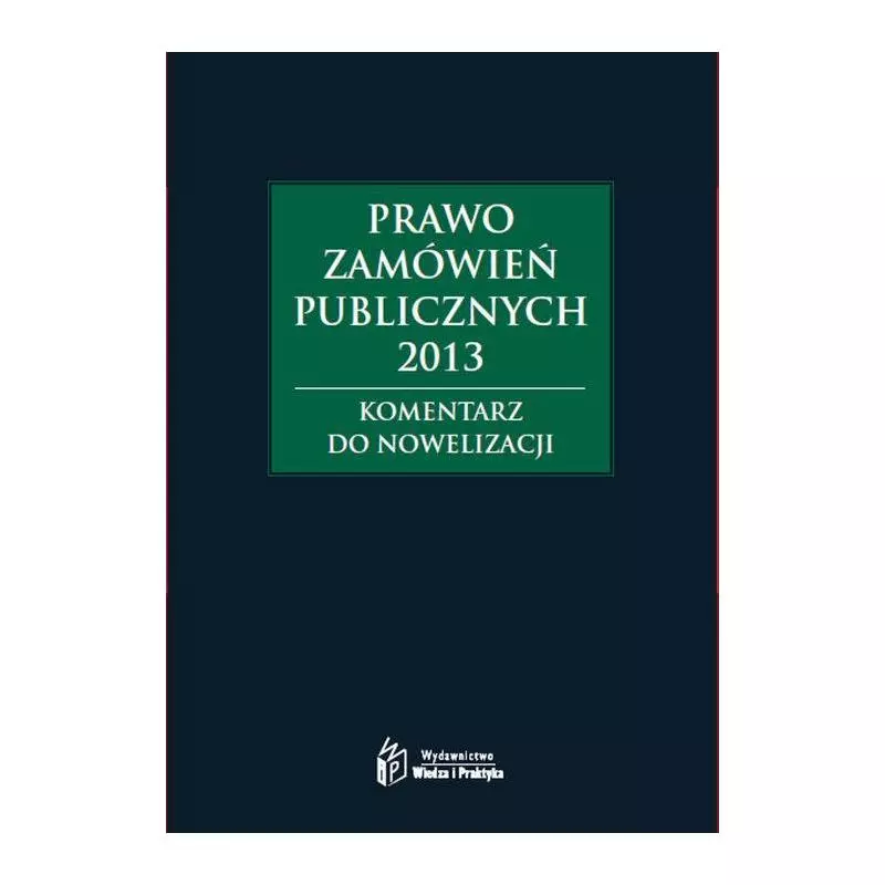 PRAWO ZAMÓWIEŃ PUBLICZNYCH 2013 KOMENTARZ DO NOWELIZACJI Andrzela Gawrońska-Baran, Agata Hryc-Ląd, Agata Smerd - Oficyna ...