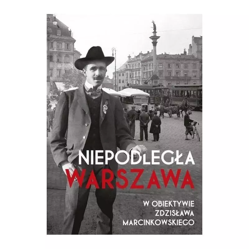 NIEPODLEGŁA WARSZAWA W OBIEKTYWIE ZDZISŁAWA MARCINKOWSKIEGO - Skarpa Warszawska