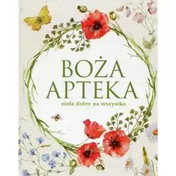 BOŻA APTEKA ZIOŁA DOBRE NA WSZYSTKO - Olesiejuk