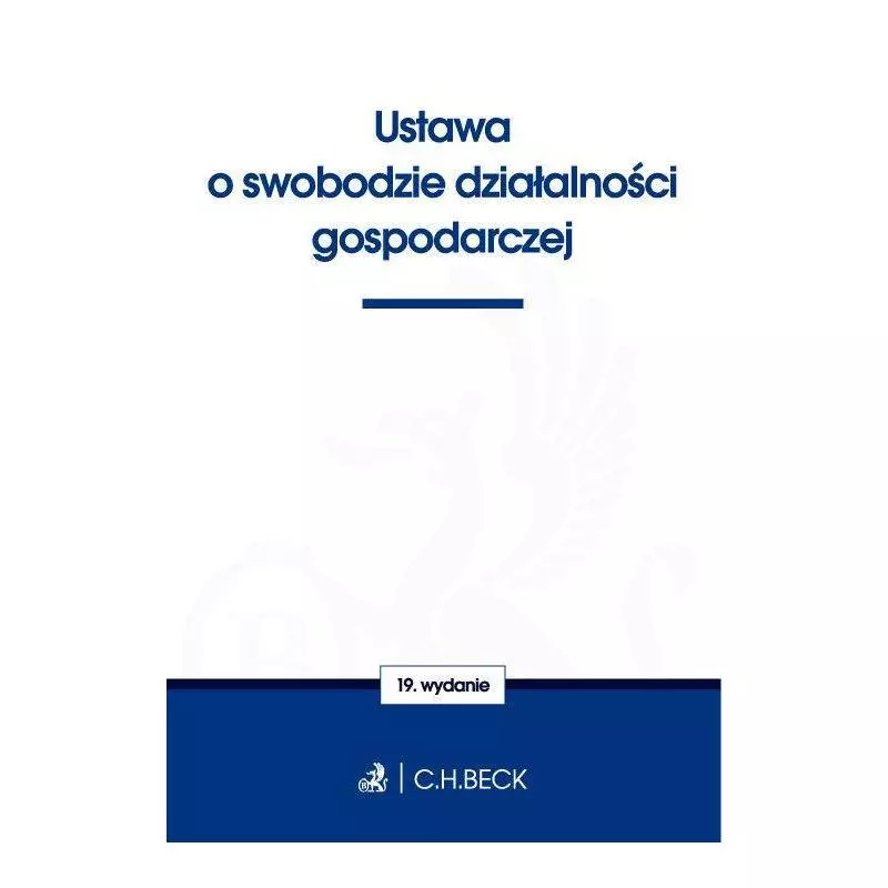 USTAWA O SWOBODZIE DZIAŁALNOŚCI GOSPODARCZEJ - C.H. Beck