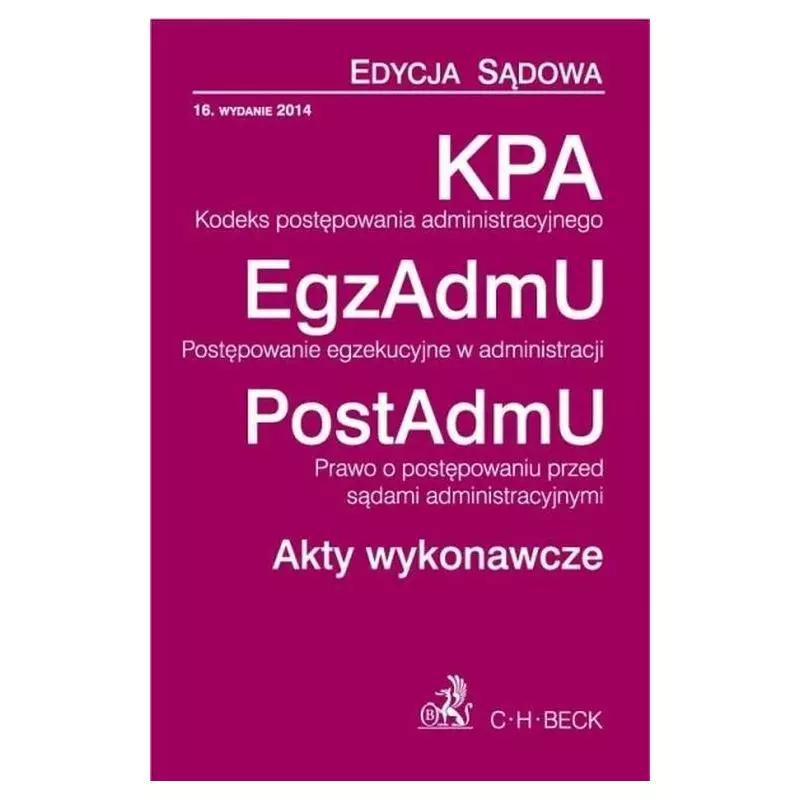 KODEKS POSTĘPOWANIA ADMINISTRACYJNEGO, POSTEPOWANIE EGZEKUCYJNE W ADMINISTRACJI - C.H. Beck