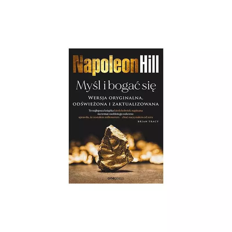 MYŚL I BOGAĆ SIĘ Napoleon Hill - One Press