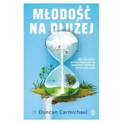 MŁODOŚĆ NA DŁUŻEJ Duncan Carmichael - Rebis
