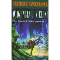 W DŻUNGLACH ZIELENI KSIĘGA Gene Wolfe - Wydawnictwo MAG