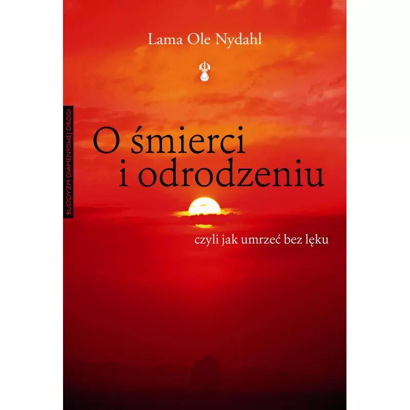 O ŚMIERCI I ODRODZENIU Lama Ole Nydahl - Czarna Owca