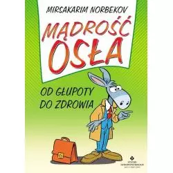 MĄDROŚĆ OSŁA OD GŁUPOTY DO ZDROWIA Mirsakarim Norbekov - Studio Astropsychologii