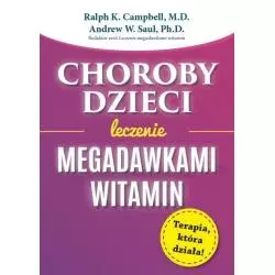 CHOROBY DZIECI LECZENIE MEGADAWKAMI WITAMIN Andrew W. Saul, Ralph K. Campbell - ABA