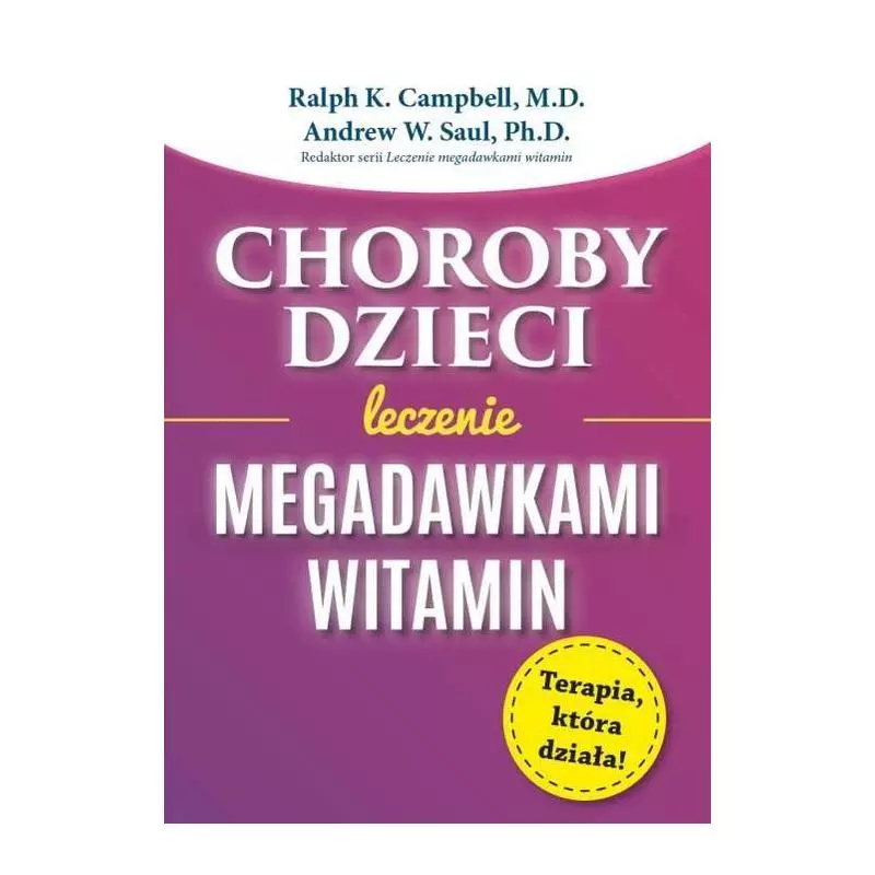 CHOROBY DZIECI LECZENIE MEGADAWKAMI WITAMIN Andrew W. Saul, Ralph K. Campbell - ABA