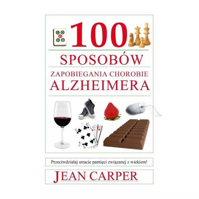 100 SPOSOBÓW ZAPOBIEGANIA CHOROBIE ALZHEIMERA Jean Carper - Vesper