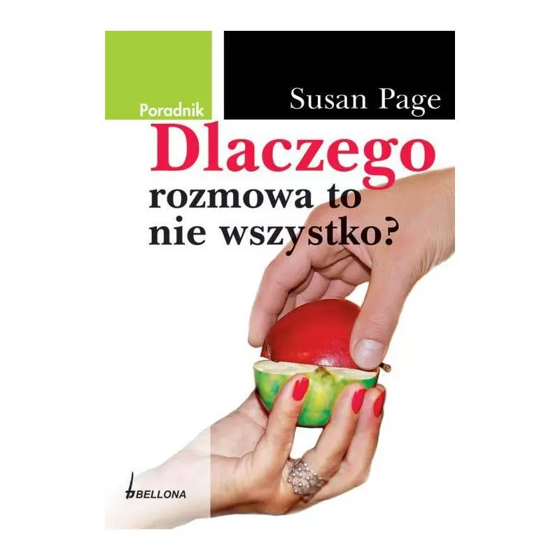 DLACZEGO ROZMOWA TO NIE WSZYSTKO? Susan Page - Bellona DLACZEGO ROZMOWA TO NIE WSZYSTKO? Susan Page - Bellona