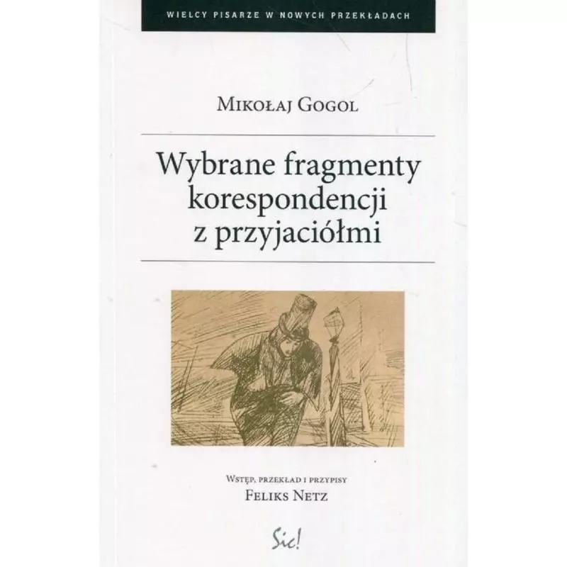 WYBRANE FRAGMENTY KORESPONDENCJI Z PRZYJACIÓŁMI Mikołaj Gogol - Sic!