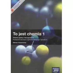 TO JEST CHEMIA 1 ZAKRES ROZSZERZONY PODRĘCZNIK DLA LICEUM OGÓLNOKSZTAŁCĄCEGO I TECHNIKUM - Nowa Era