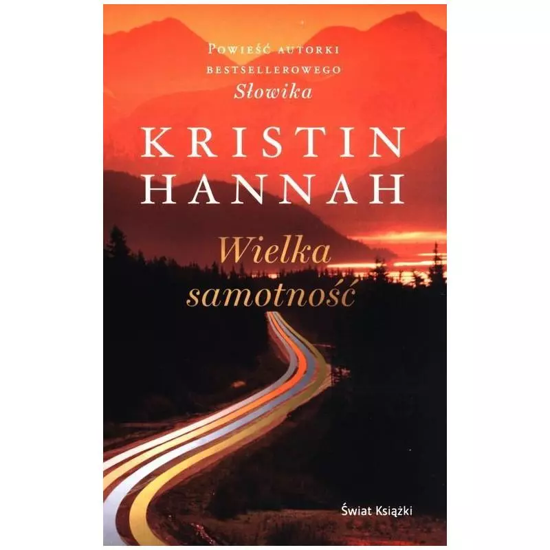WIELKA SAMOTNOŚĆ Kristin Hannah - Świat Książki