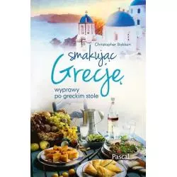 SMAKUJĄC GRECJĘ Christopher Bakken - Pascal
