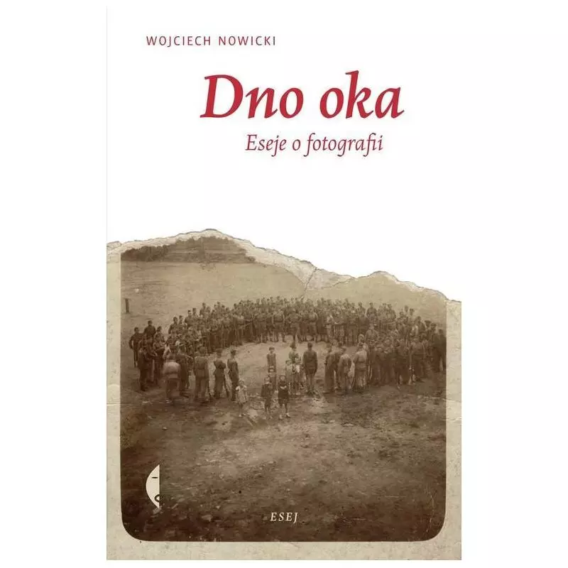 DNO OKA ESEJE O FOTOGRAFII Wojciech Nowicki - Czarne