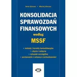 KONSOLIDACJA SPRAWOZDAŃ FINANSOWYCH WEDGŁUG MSSF Anna Gierusz, Maciej Gierusz - ODDK