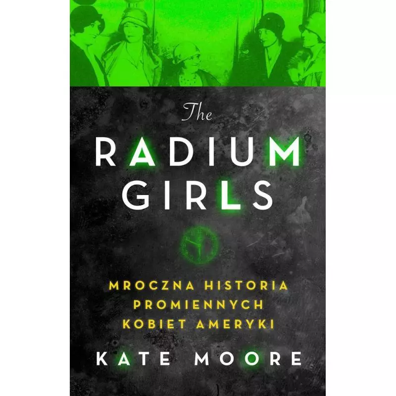 RADIUM GIRLS Kate Moore - Poradnia K
