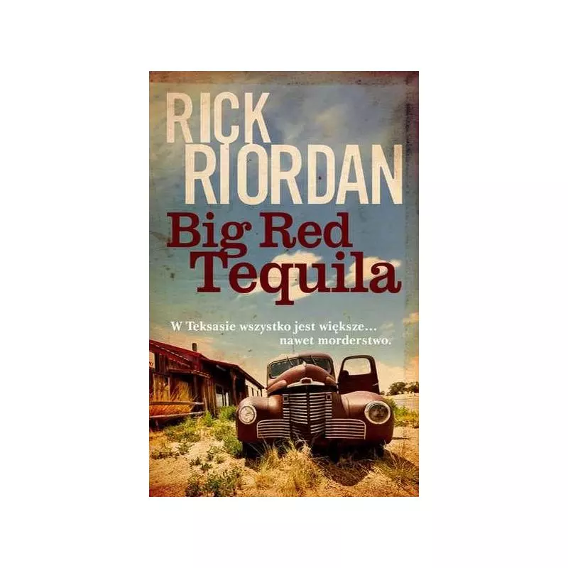 BIG RED TEQUILA Rick Riordan - Galeria Książki