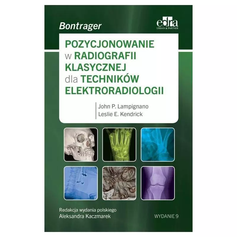 POZYCJONOWANIE W RADIOLOGII KLASYCZNEJ DLA TECHNIKÓW ELEKTRORADIOLOGII Lampignano J.P. - Elsevier Urban&Partner