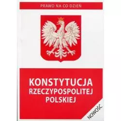 KONSTYTUCJA RZECZYPOSPOLITEJ POLSKIEJ PRAWO NA CO DZIEŃ - Literat