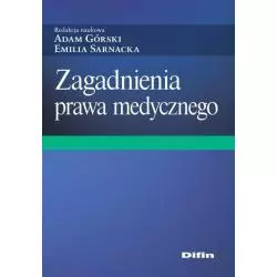 ZAGADNIENIA PRAWA MEDYCZNEGO Adam Górski - Difin