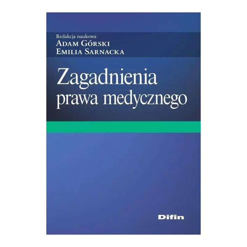 ZAGADNIENIA PRAWA MEDYCZNEGO Adam Górski - Difin