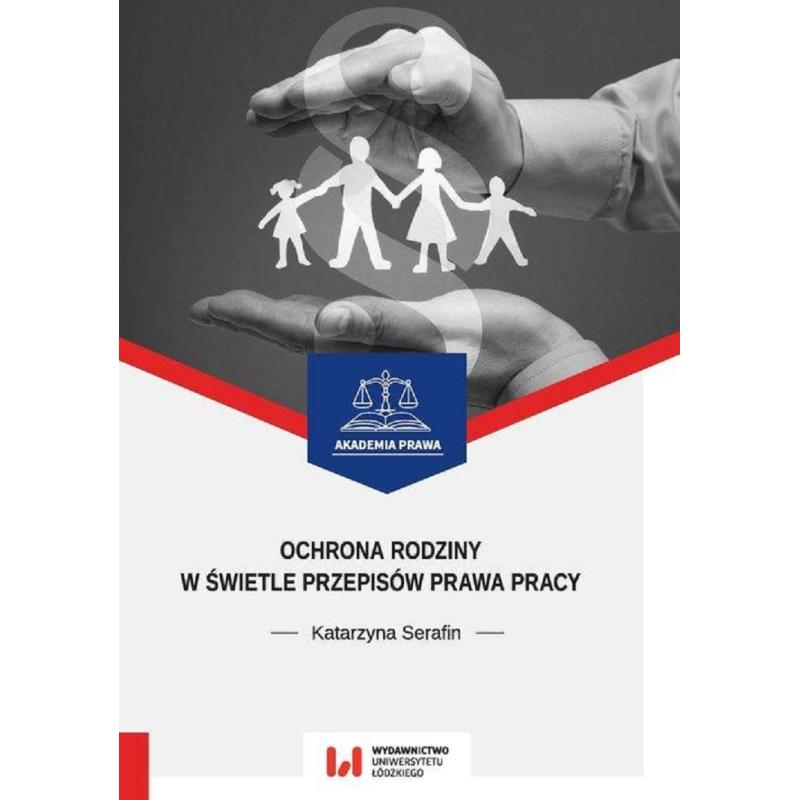 OCHRONA RODZINY W ŚWIETLE PRZEPISÓW PRAWA PRACY