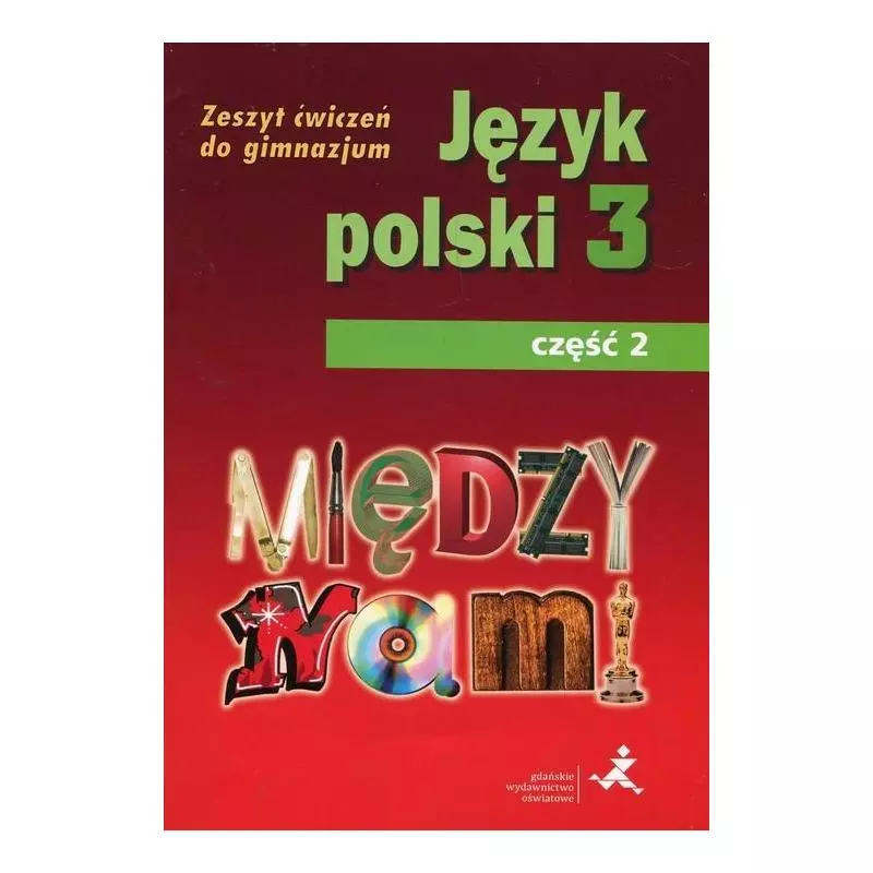 MIĘDZY NAMI 3 JĘZYK POLSKI ZESZYT ĆWICZEŃ 2 Agnieszka Łuczak - GWO