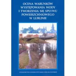 OCENA WARUNKÓW WYSTĘPOWANIA WODY I TWORZENIA SIĘ SPŁYWU POWIERZCHNIOWEGO W LUBLINIE - UMCS Wydawnictwo Uniwersytetu Marii...