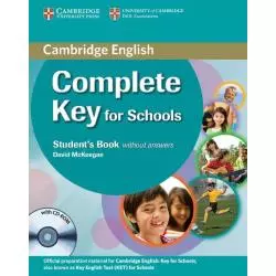 COMPLETE KEY FOR SCHOOLS STUDENTS BOOK WITHOUT ANSWERS + CD - Cambridge University Press