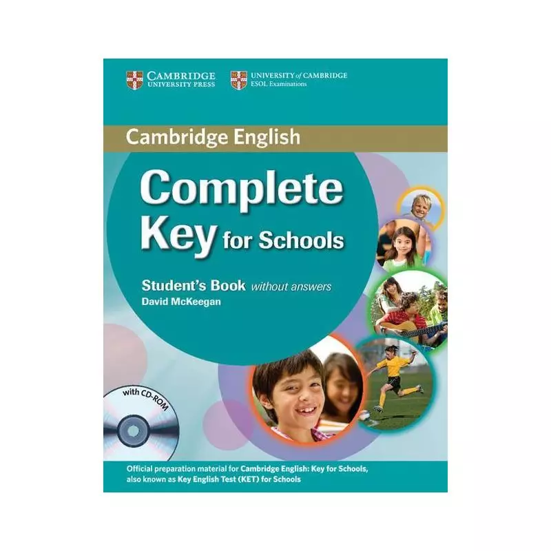 COMPLETE KEY FOR SCHOOLS STUDENTS BOOK WITHOUT ANSWERS + CD - Cambridge University Press