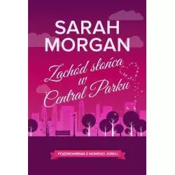 ZACHÓD SŁOŃCA W CENTRAL PARKU Sarah Morgan - HarperCollins