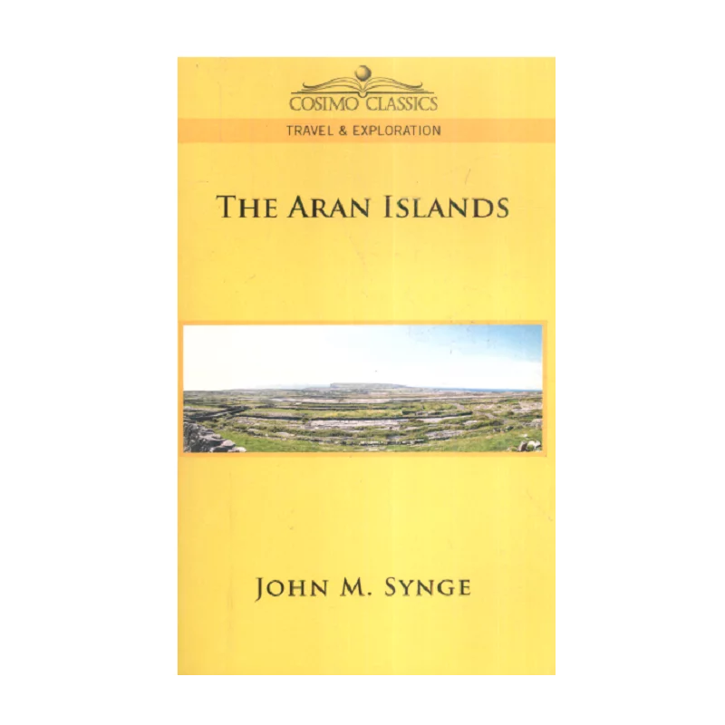 THE ARAN ISLANDS John M. Synge - Cosimo Classics