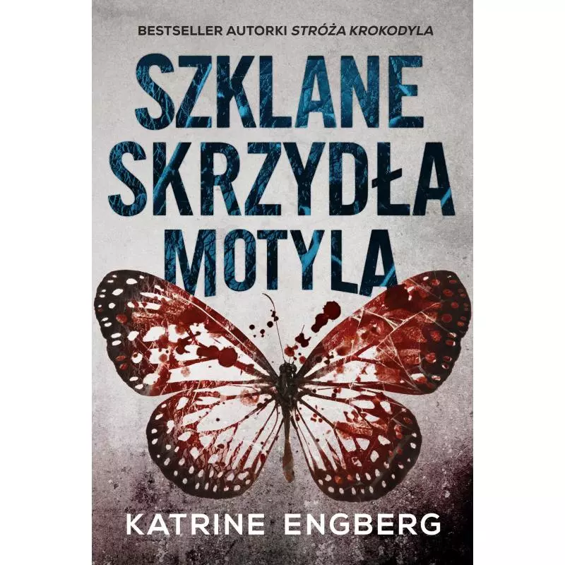 SZKLANE SKRZYDŁA MOTYLA Katrine Engberg - Zysk i S-ka