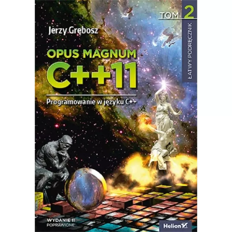 OPUS MAGNUM C++11 PROGRAMOWANIE W JĘZYKU C++ 2 Jerzy Grębosz - Helion