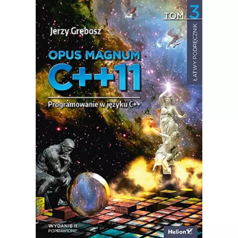 OPUS MAGNUM C++ 11 PROGRAMOWANIE W JĘZYKU C++ 3 Jerzy Grębosz - Helion