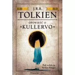 OPOWIEŚĆ O KULLERVO J.R.R. Tolkien - Prószyński Media