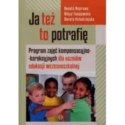 JA TEŻ TO POTRAFIĘ PROGRAM ZAJĘĆ KOMPENSACYJNO-KOREKCYJNYCH DLA UCZNIÓW EDUKACJI WCZESNOSZKOLNEJ - Harmonia