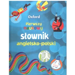 PIERWSZY NAUKOWY SŁOWNIK ANGIELSKO-POLSKI DLA DZIECI OXFORD - Olesiejuk