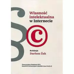 WŁASNOŚĆ INTELEKTUALNA W INTERNECIE Dariusz Żak - Towarzystwo Naukowe KUL