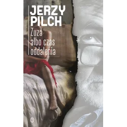 ZUZA ALBO CZAS ODDALENIA Jerzy Pilch - Wydawnictwo Literackie