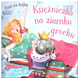 CZAS NA BAJKĘ KSIĘŻNICZKA NA ZIARNKU GROCHU - Olesiejuk