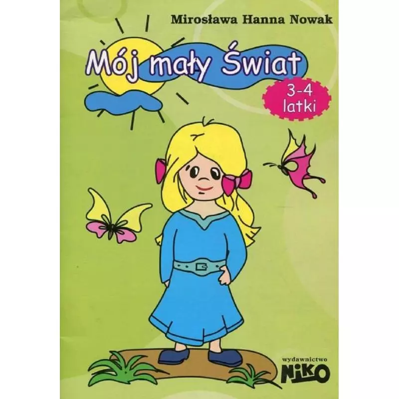 MÓJ MAŁY ŚWIAT 3+ Hanna Mirosława - NIKO